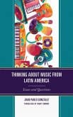 Thinking about Music from Latin America (eBook, ePUB) Thinking about Music from Latin America (eBook, ePUB)
