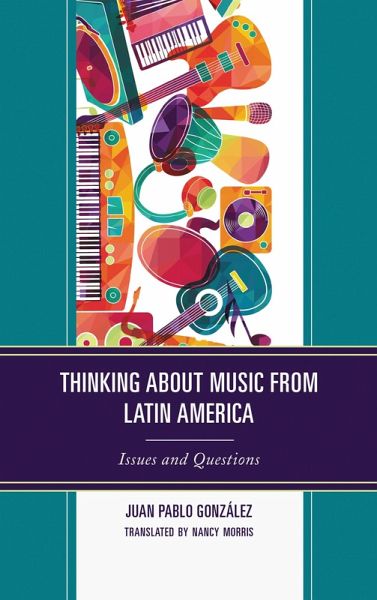 Thinking about Music from Latin America (eBook, ePUB)