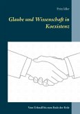 Glaube und Wissenschaft in Koexistenz (eBook, ePUB) Glaube und Wissenschaft in Koexistenz (eBook, ePUB)