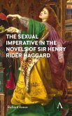 The Sexual Imperative in the Novels of Sir Henry Rider Haggard (eBook, ePUB)
