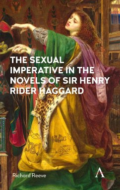 The Sexual Imperative in the Novels of Sir Henry Rider Haggard (eBook, ePUB) - Reeve, Richard