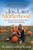 The Joy of Later Motherhood (eBook, ePUB) The Joy of Later Motherhood (eBook, ePUB)