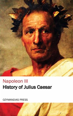 History of Julius Caesar (eBook, ePUB) - Iii, Napoleon