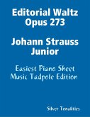 Editorial Waltz Opus 273 Johann Strauss Junior - Easiest Piano Sheet Music Tadpole Edition (eBook, ePUB)