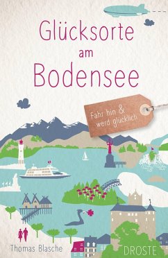 Glücksorte am Bodensee (eBook, ePUB) - Blasche, Thomas