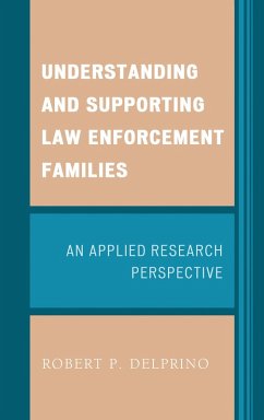 Understanding and Supporting Law Enforcement Families (eBook, ePUB) - Delprino, Robert P.