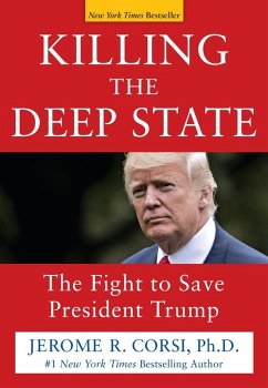 Killing the Deep State (eBook, ePUB) - Corsi, Jerome R.