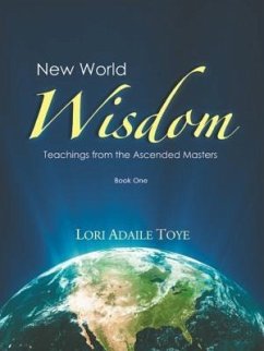 New World Wisdom, Book One (eBook, ePUB) - Toye, Lori Adaile