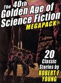 The 40th Golden Age of Science Fiction MEGAPACK®: Robert F. Young (vol. 1) (eBook, ePUB) The 40th Golden Age of Science Fiction MEGAPACK®: Robert F. Young (vol. 1) (eBook, ePUB)