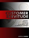 Customer Servitude: Poverty, Prejudice, and Power On the Front Lines of American Commerce (eBook, ePUB)