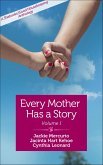 Every Mother Has a Story (eBook, ePUB) Every Mother Has a Story (eBook, ePUB)