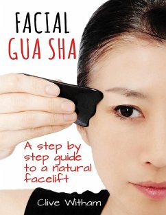 Cover Facial Gua Sha: A Step By Step Guide to a Natural Facelift (eBook, ePUB)