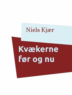Kvækerne før og nu (eBook, ePUB) - Kjær, Niels