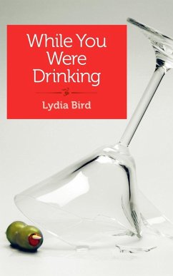 While You Were Drinking (eBook, ePUB) - Bird, Lydia