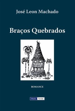 Braços Quebrados (eBook, ePUB) - Machado, José Leon