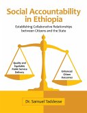 Social Accountability In Ethiopia: Establishing Collaborative Relationships Between Citizens and the State (eBook, ePUB)