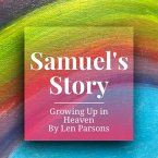 Samuel's Story : Growing Up In Heaven (eBook, ePUB)