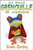 Ma Folle Grenouille de Compagnie (eBook, ePUB)