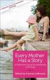 Every Mother Has a Story (eBook, ePUB) Every Mother Has a Story (eBook, ePUB)