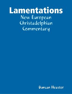 Lamentations: New European Christadelphian Commentary (eBook, ePUB) - Heaster, Duncan