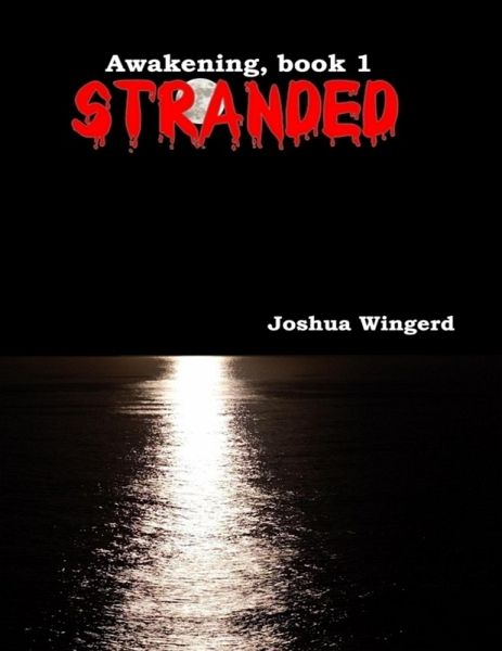 Stranded - Awakening, Book 1 (eBook, ePUB) Stranded - Awakening, Book 1 (eBook, ePUB)