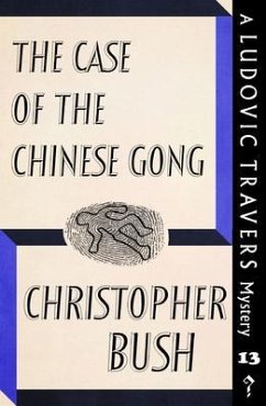 The Case of the Chinese Gong (eBook, ePUB) - Bush, Christopher