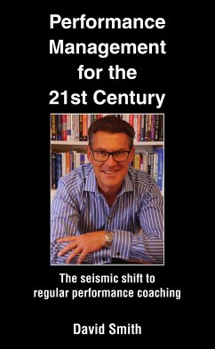 Performance Management for the 21st Century (eBook, ePUB) - Smith, David