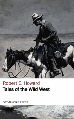 Tales of the Wild West (eBook, ePUB) - Howard, Robert E.