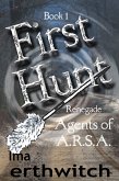 First Hunt (Renegade Agents of A.R.S.A., #1) (eBook, ePUB)