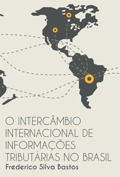 O Intercâmbio Internacional de Informações Tributárias no Brasil (eBook, ePUB) - Bastos, Frederico Silva