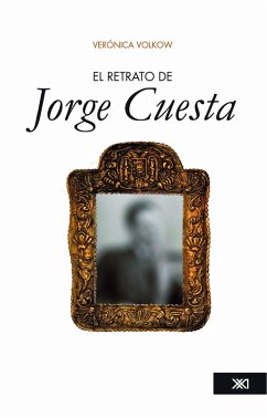 El retrato de Jorge Cuesta (eBook, ePUB) - Volkow, Verónica