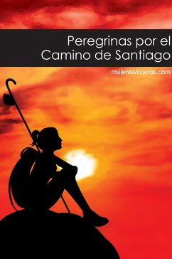 Peregrinas por el Camino de Santiago (eBook, ePUB) - AA, VV.