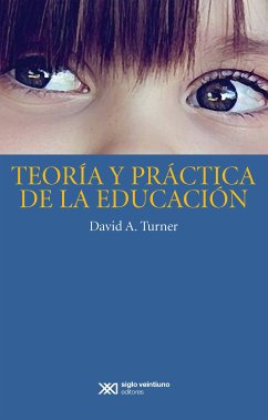 Teoría y práctica de la educación (eBook, ePUB) - Turner, David A.