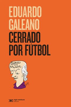 Cerrado por fútbol (eBook, ePUB) - Galeano, Eduardo