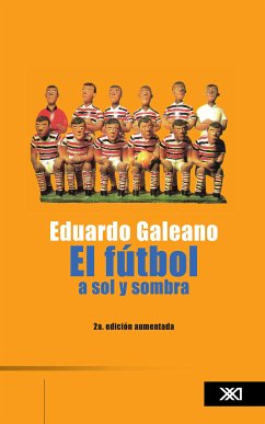 El futbol a sol y sombra (eBook, ePUB) - Galeano, Eduardo