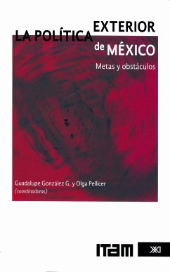 La política exterior de México (eBook, ePUB) - González, Guadalupe; Pellicer, Olga