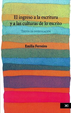 El ingreso a la escritura y a las culturas de lo escrito (eBook, ePUB) - Ferreiro, Emilia