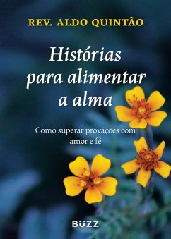 Histórias para alimentar a alma (eBook, ePUB) - Quintão, Aldo