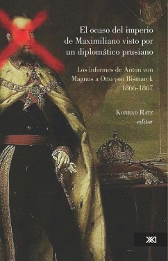 Cover El ocaso del imperio de Maximiliano visto por un diplomático prusiano (eBook, ePUB)