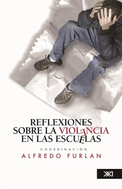 Reflexiones sobre la violencia en las escuelas (eBook, ePUB) - Furlan, Alfredo; Blaya, Cathérine; Guzmán, Carlota; Míguez Daniel