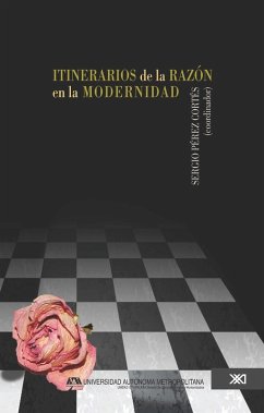 Itinerarios de la razón en la modernidad (eBook, ePUB) - Pérez Cortés, Sergio