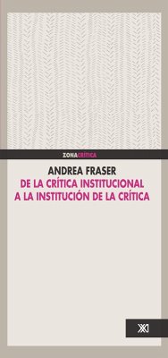 De la crítica institucional a la institución de la crítica (eBook, ePUB) - Fraser, Andrea
