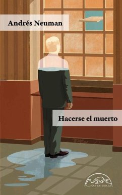 Hacerse El Muerto - Neuman, Andres