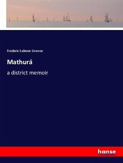 Mathurá - Growse, Frederic Salmon