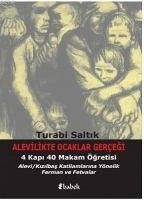 Alevilikte Ocaklar Gercegi ve 4 Kapi 40 Makam Ögretisi - Saltik, Turabi