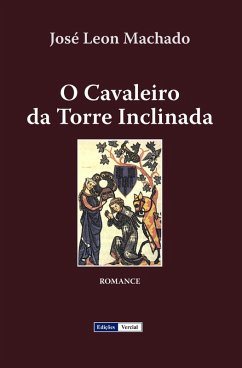 O Cavaleiro da Torre Inclinada (Cenas da Vida Académica, #1) (eBook, ePUB) - Machado, José Leon