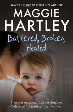 Battered, Broken, Healed - Hartley, Maggie