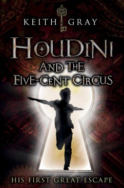 Houdini and the Five-Cent Circus - Gray, Keith