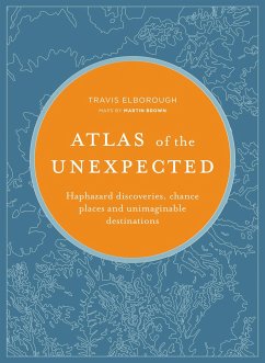 Atlas of the Unexpected - Elborough, Travis