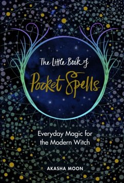 The Little Book of Pocket Spells - Moon, Akasha
